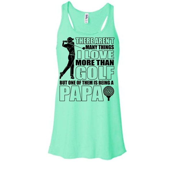 I Love More Than Golf T Shirt, Coolest Papa Ever T Shirt, Awesome t-shirts