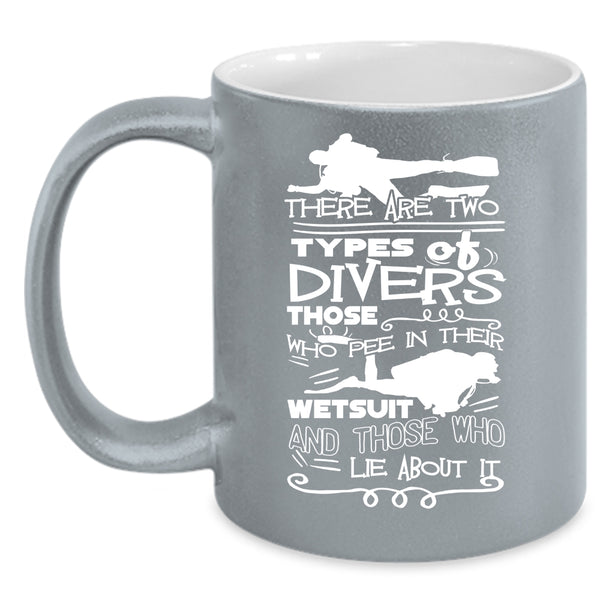 There Are Two Types Of Divers Coffee Mug, I Love Diving Coffee Cup