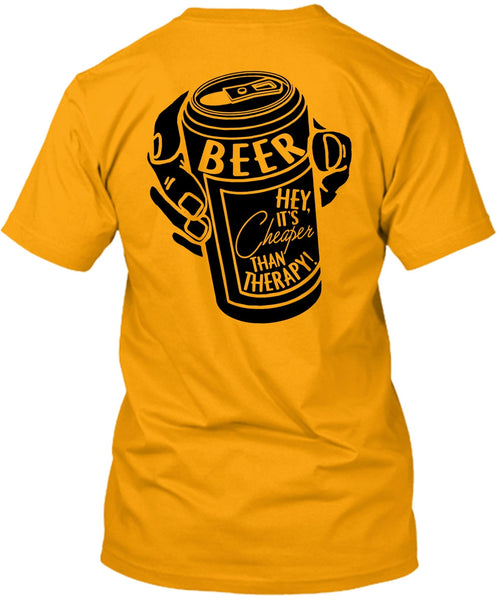 It's Cheaper Than Therapy T Shirt, I Love Beer T Shirt