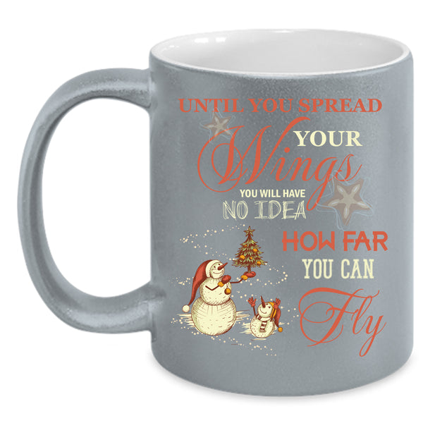 Until You Spread Your Wings Coffee Mug, How Far You Can Fly Coffee Cup