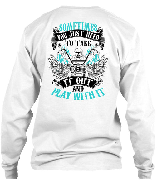 Sometimes You Just Need To Take T Shirt, Being A Biking T Shirt