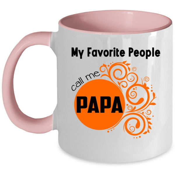 Gift For My Dad Coffee Mug, My Favorite People Call Me Papa Accent Mug