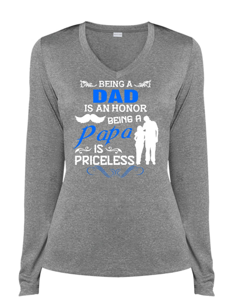 Being A Dad Is An Honor T Shirt, Being A Papa Is Priceless T Shirt (Ladies LS Heather V-Neck)