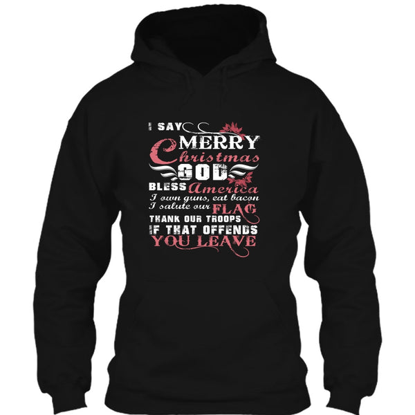 I Say Merry Christmas T Shirt, I Own Guns T Shirt