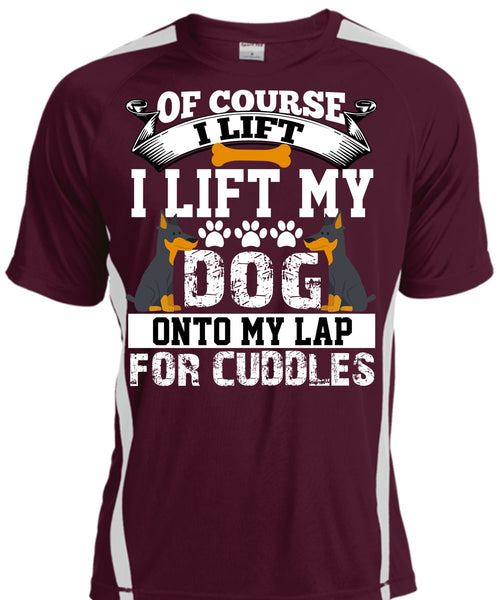 I Lift My Dog Onto My Lap T Shirt, My Favorite T Shirt, Cool Shirt