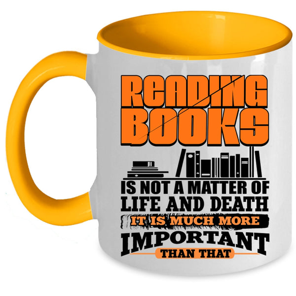 It Is Much More Important Coffee Mug, Reading Books Accent Mug