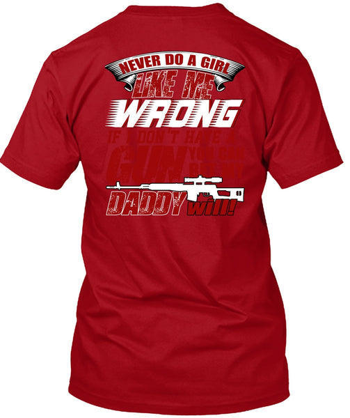 You Can Bet My Daddy Will T Shirt, I Don't Have A Gun T Shirt