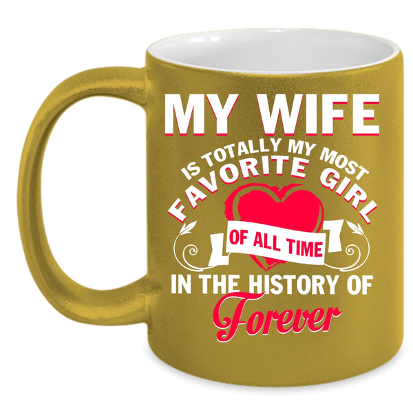 My Wife Is My Most Favorite Girl Coffee Mug, Cute Love Coffee Cup