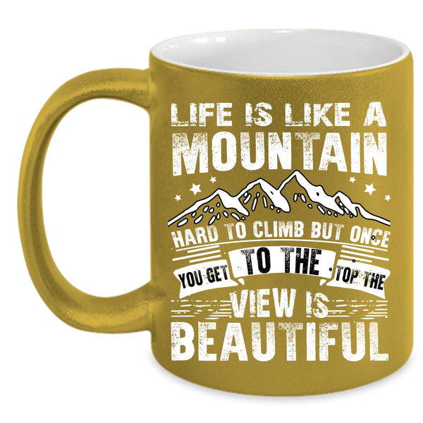 Life Is Like A Mountain Coffee Mug, I Love Climbing Coffee Cup