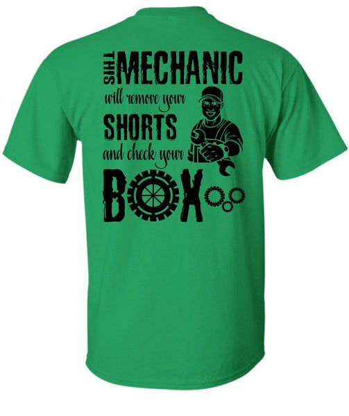 This Mechanic Will Remove Your Shorts T Shirt, I Love Mechanic T Shirt