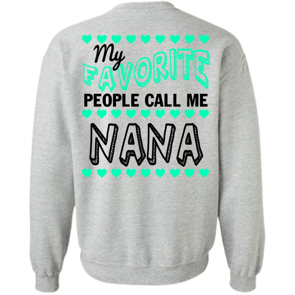 Being A Grandmas T Shirt, My Favorite People Call Me Nana Sweatshirt