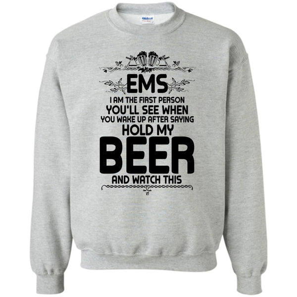 Coolest EMS T Shirt, EMS I'm The First Person Sweatshirt