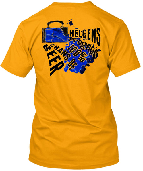 Helgens Prognos 100% Chans Of Beer T Shirt, I Love Beer T Shirt