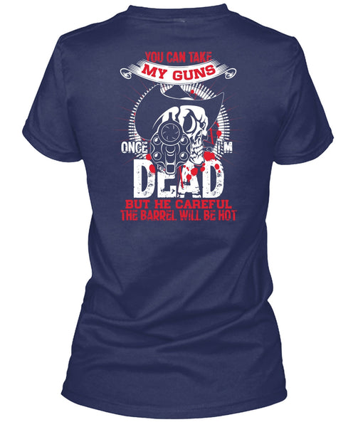 You Can Take My Guns T Shirt, Being A Gunner T Shirt