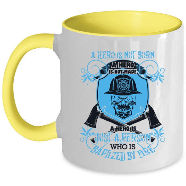 Funny Fireman Coffee Mug, Just A Person Is Baptized By Fire Accent Mug