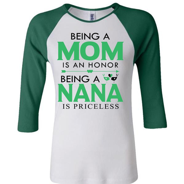 Being A Mom Is An Honor T Shirt, Being A Nana Is Priceless T Shirt, Family T Shirt
