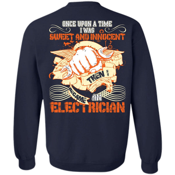 I Was Sweet And Innocent T Shirt, I Love Electrician Sweatshirt