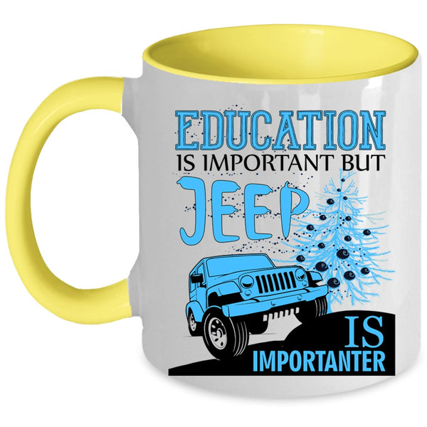Jeep Is Importanter Coffee Mug, Education Is Important Accent Mug