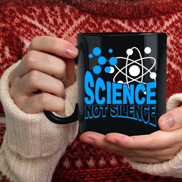 Science Not Silence Coffee Mug, Awesome Scientist Coffee Cup