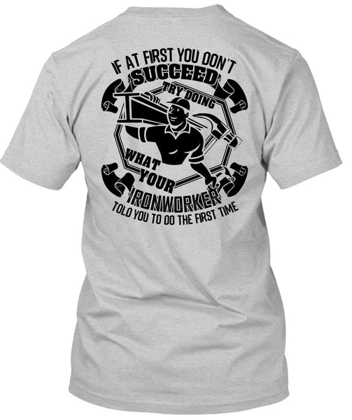 Try Doing What Your Ironworker T Shirt, I Love Ironworker T Shirt