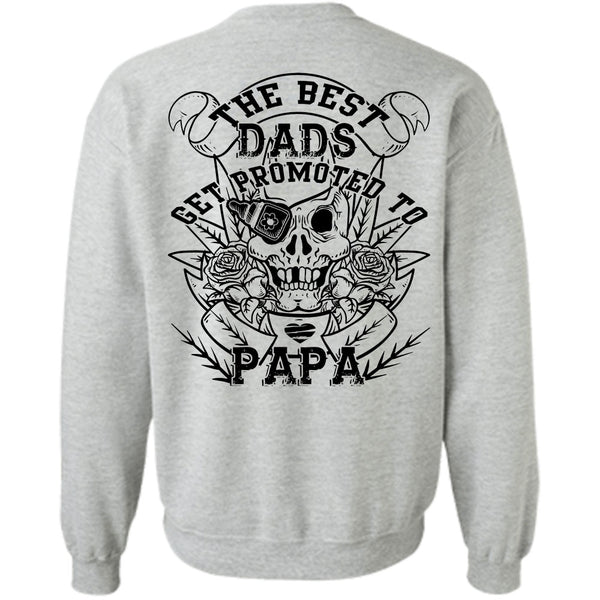 Being A Father T Shirt, The Best Dads Get Promoted To Papa Sweatshirt