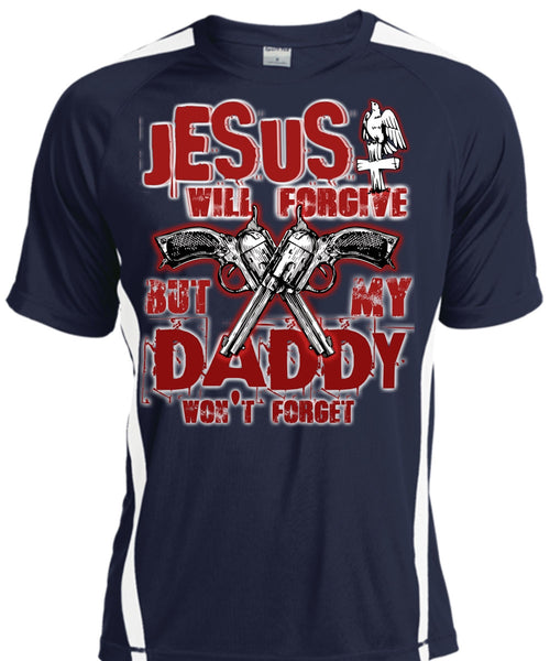 Jesus Will Forgive T Shirt, My Dad Won't Forget T Shirt, Cool Shirt