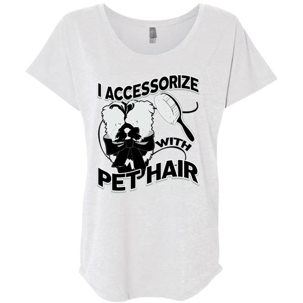 I Accessorize With Pet Hair T Shirt, I Love Pet T Shirt, Awesome T-Shirts