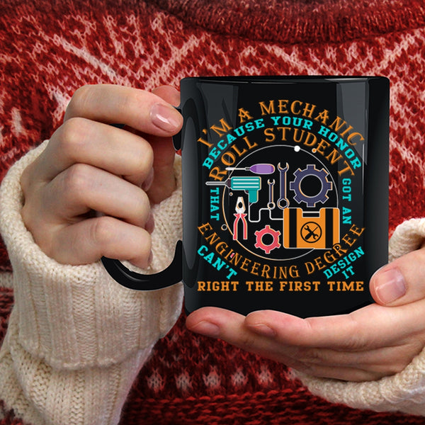 I'm A Mechanic Coffee Mug, Funny Gift For Mechanics Coffee Cup