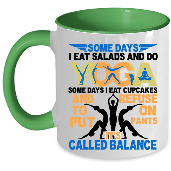 It's Called Balance Coffee Mug, I Eat Salads And Do Yoga Accent Mug