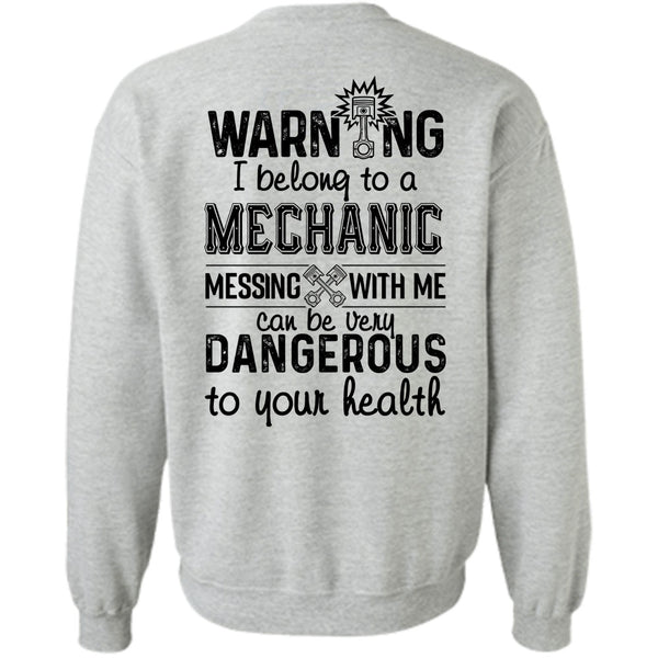 Being A Mechanic T Shirt, Warning I Belong To A Mechanic Sweatshirt