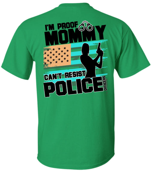 Mommy Can't Resist Police Officers T Shirt, I Love Police T Shirt