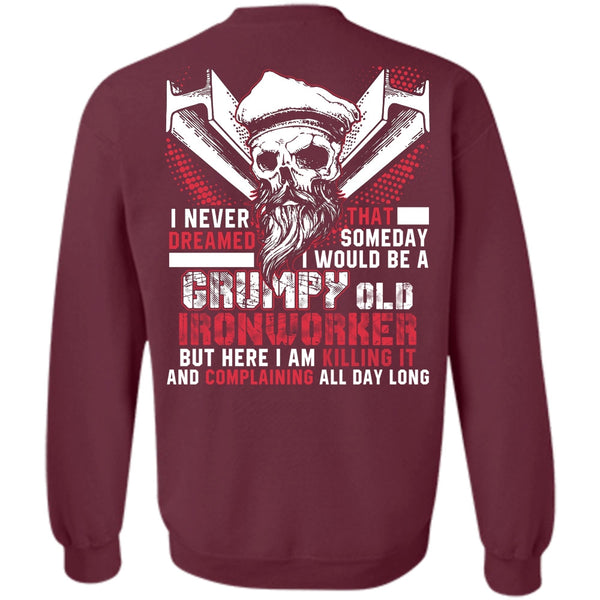 I Never Dreamed T Shirt, I Love Ironworker Sweatshirt
