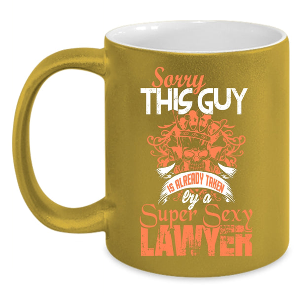 This Guy Is Already Taken By A Lawyer Coffee Mug, Husband Coffee Cup