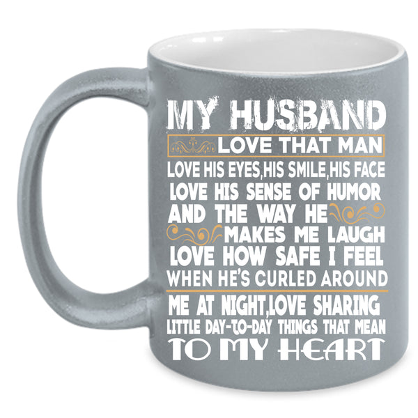 My Husband Coffee Mug, He Makes Me Laugh Coffee Cup