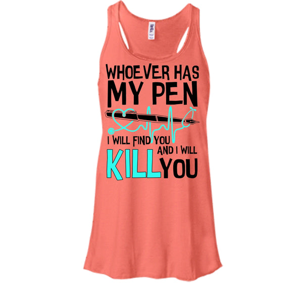 Whoever Has My Pen T Shirt, Gift For Nurse T Shirt, Awesome t-shirts