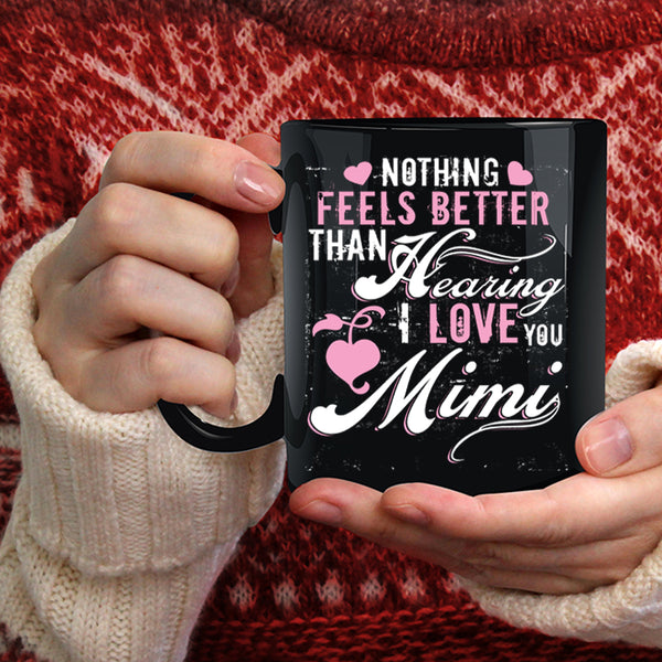 I Love Mimi Coffee Mug, Cute Gift For Mimi Coffee Cup