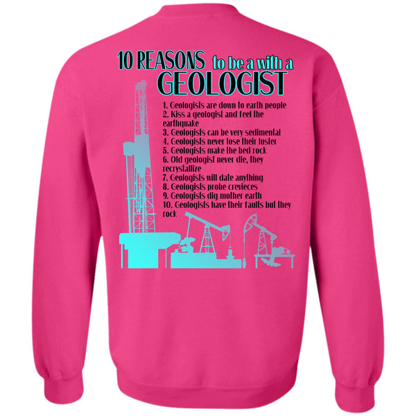 Being A Geologist T Shirt, 10 Reasons To Be A With A Geologist Sweatshirt