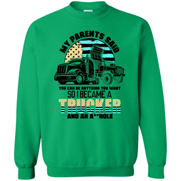 Coolest Trucker Ever T Shirt, My Parents Said Sweatshirt