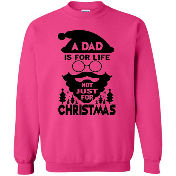 Dad Merry Christmas T Shirt, A Dad Is For Life Sweatshirt