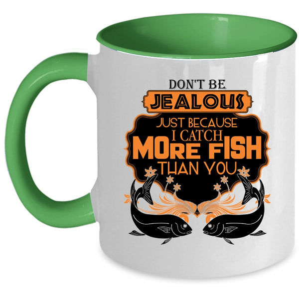 Cute Fisher Coffee Mug, I Catch More Fish Than You Accent Mug