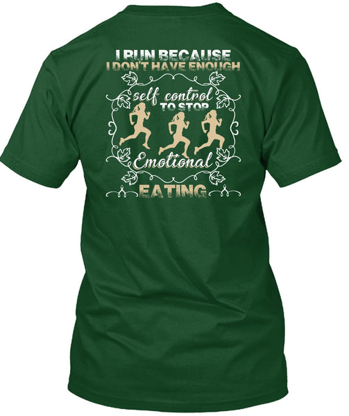I Run T Shirt, Emotional Eating T Shirt