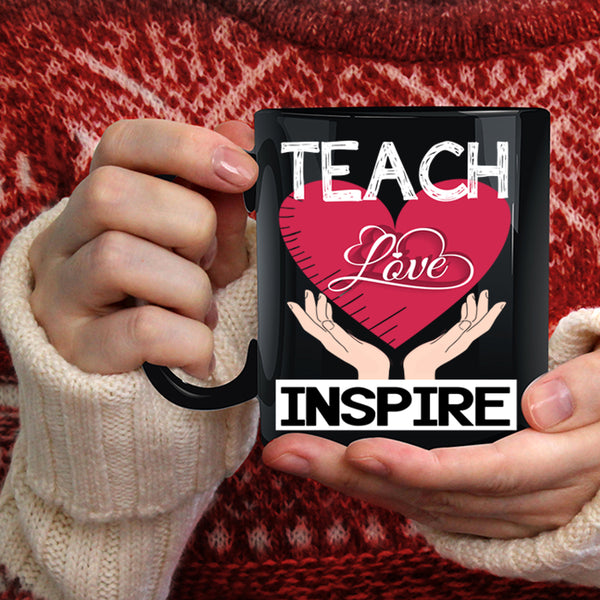 Teach Love Inspire Coffee Mug, Cute Love Coffee Cup