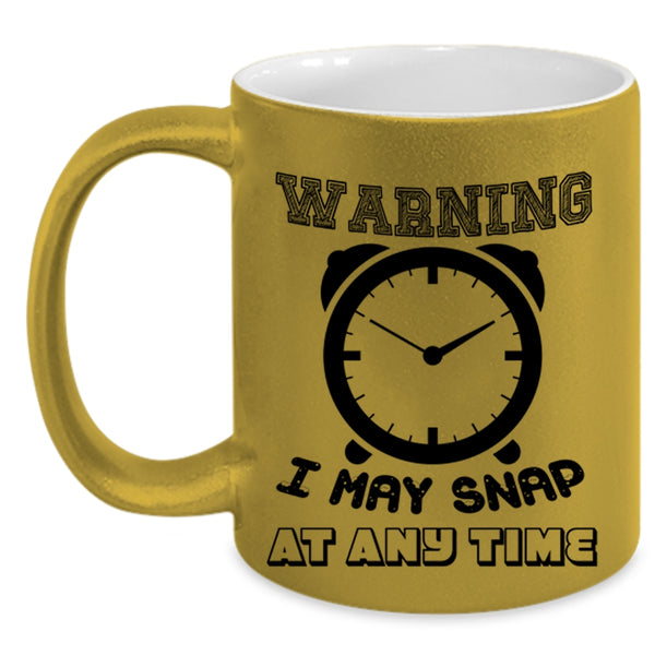 Funny Photoghrapher Coffee Mug, I May Snap At Any Time Accent Mug