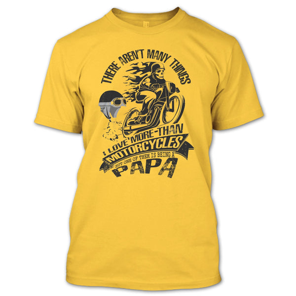 I Love More-Than Motorcycles T Shirt, Coolest Biking Papa T Shirt