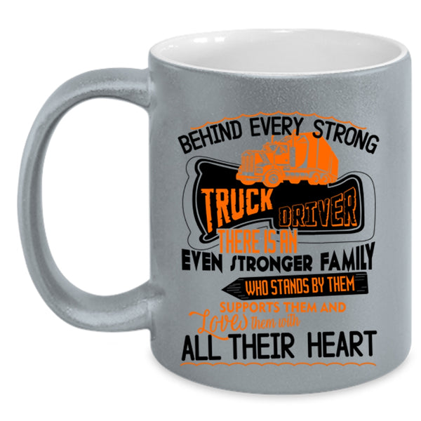 There Is An Even Stronger Family Coffee Mug, Behind Every Strong Truck Driver Accent Mug