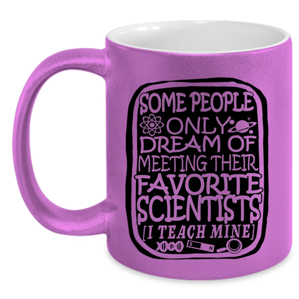 I Teach Scientists Coffee Mug, My Favorite Scientists Accent Mug