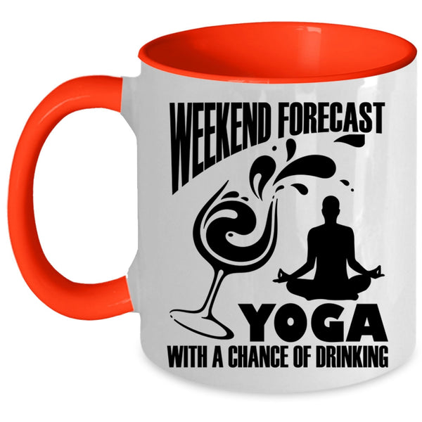 Chance Of Drinking Coffee Mug, Weekend Forecast Yoga Accent Mug