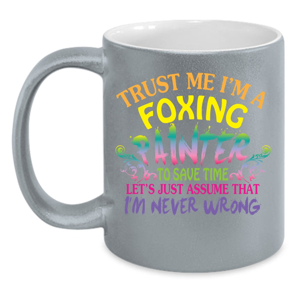 Trust me I'm A Foxing Painter Coffee Mug, Cute Foxing Painter Coffee Cup