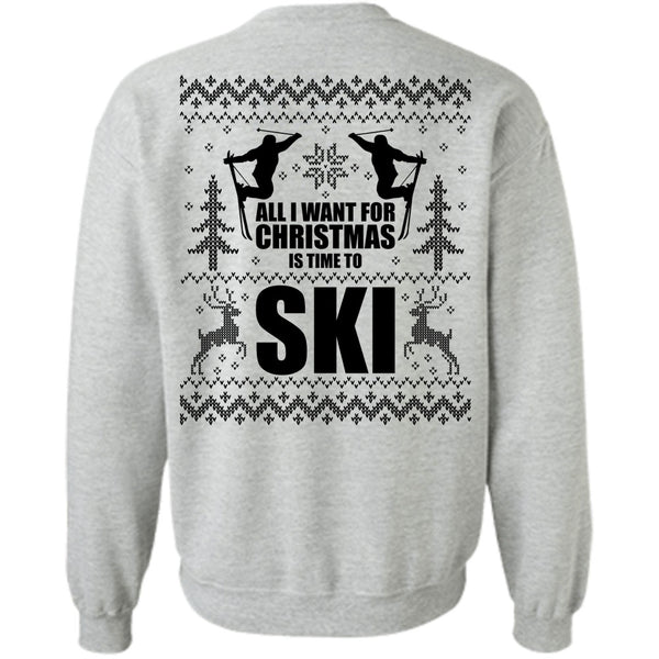 I Love Skiing T Shirt, All I Want For Christmas Is Time To Ski Sweatshirt