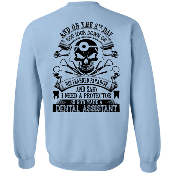 Being A Dental Assistant T Shirt, I Need A Protector So God Made A Dental Assistant Sweatshirt